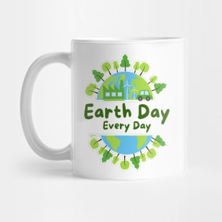 Earth Day Everyday with World Globe and Green Trees. Go Green Advocate. Funny Earth Day Awareness Mug